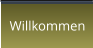 Willkommen